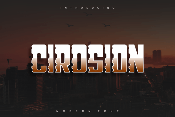 Cirosion: A Bold and Authentic Display Font for Creative Excellence