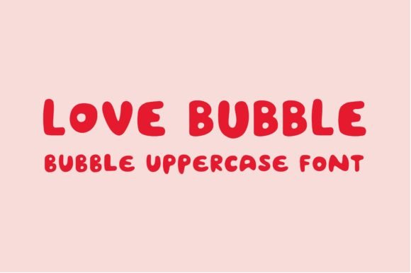 Love Bubble Font: Bold, Fun, and Full of Personality