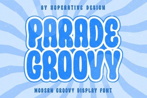Parade Groovy: A Modern and Groovy Display Font for Creative Projects